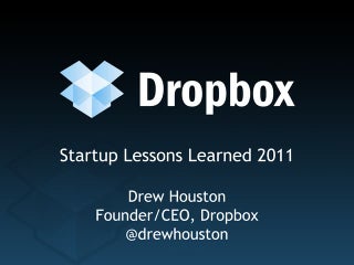 Dropbox   startup lessons learned 2011